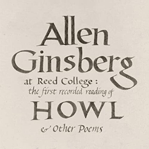 Allen Ginsberg - At Reed College: The First Recorded Reading Of Howl & Other Poems [ Vinyl ]