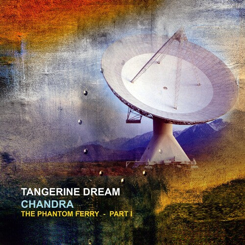 Tangerine Dream - Chandra: Phantom Ferry - Part 1 (Gatefold 140gm Vinyl) [ Vinyl ]