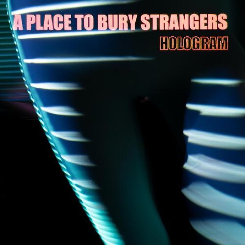 Place to Bury Strangers - Hologram [ Vinyl ]