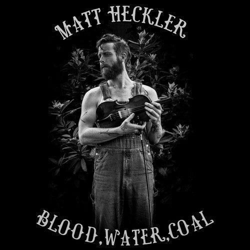 Matt Heckler - Blood, Water, Coal [ Vinyl ]