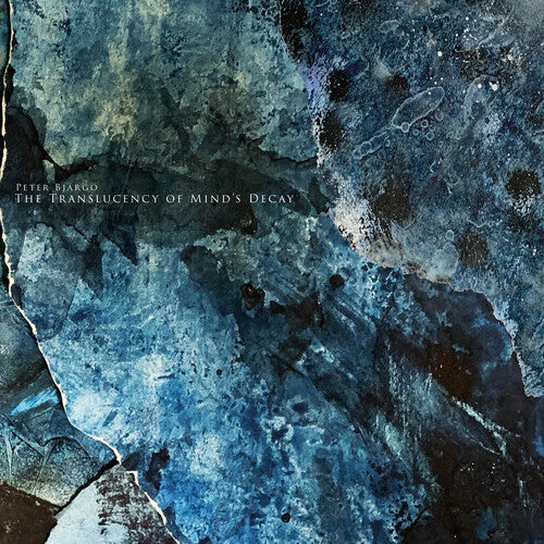 Peter Bjargo - The Translucency Of Mind's Decay [ Vinyl ]