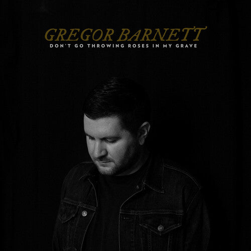 Gregor Barnett - Don't Go Throwing Roses In My Grave [ Vinyl ]