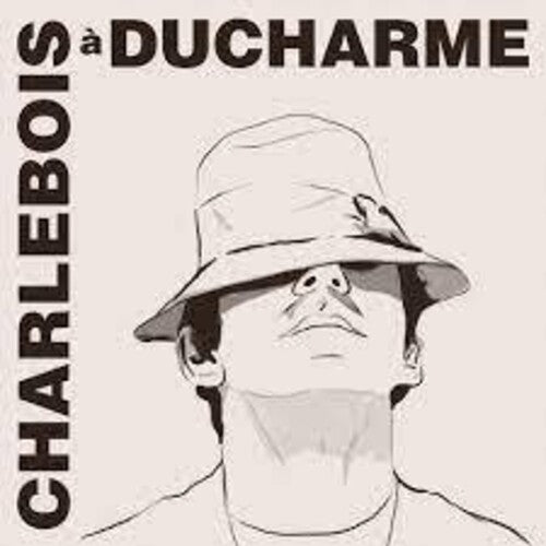 Robert Charlebois - Charlebois A Ducharme [ Vinyl ]