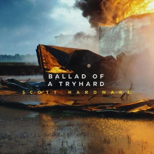 Scott Hardware - Ballad Of A Tryhard [ Vinyl ]