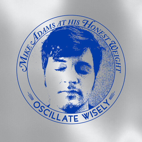 Mike Adams At His Honest Weight - Oscillate Wisely (10th Anniversary Edition) (Silver) [ Vinyl ]