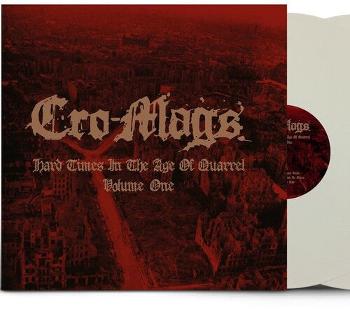 Cro-Mags - Hard Times In The Age Of Quarrel Vol 1 (White Vinyl) [ Vinyl ]