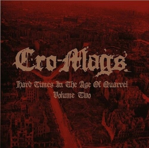 Cro-Mags - Hard Times In The Age Of Quarrel Vol 2 (Red) [ Vinyl ]