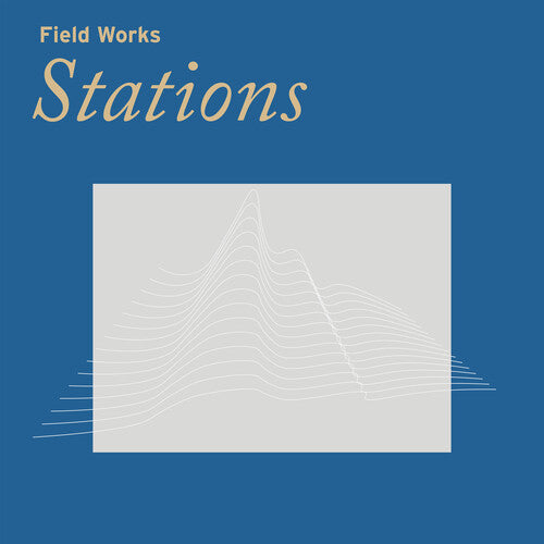 Field Works - Stations [ Vinyl ]