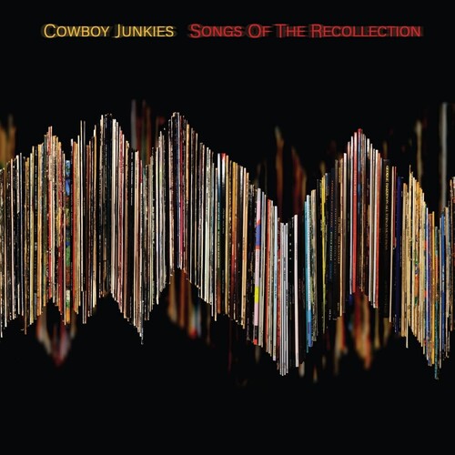 Cowboy Junkies - Songs Of The Recollection [ Vinyl ]