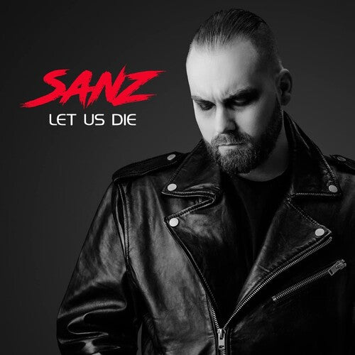 Sanz - Let Us Die [ Vinyl ]