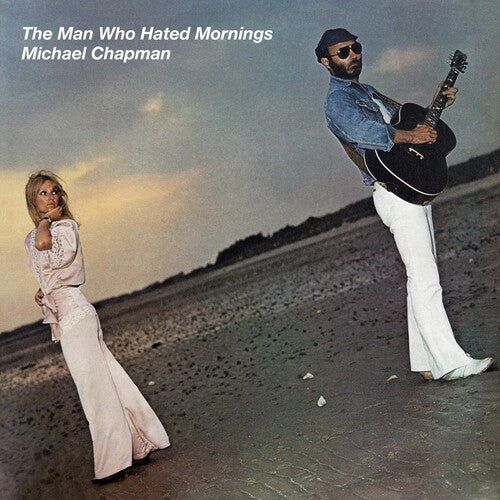 Michael Chapman - The Man Who Hated Mornings [ Vinyl ]