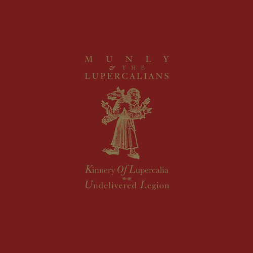 Munly & the Lupercalians - Kinnery Of Lupercalia; Undelivered Legion - OXBLOOD [ Vinyl ]