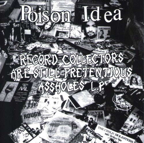 Poison Idea - Record Collectors are Still Pretentious Assholes [ Vinyl ]