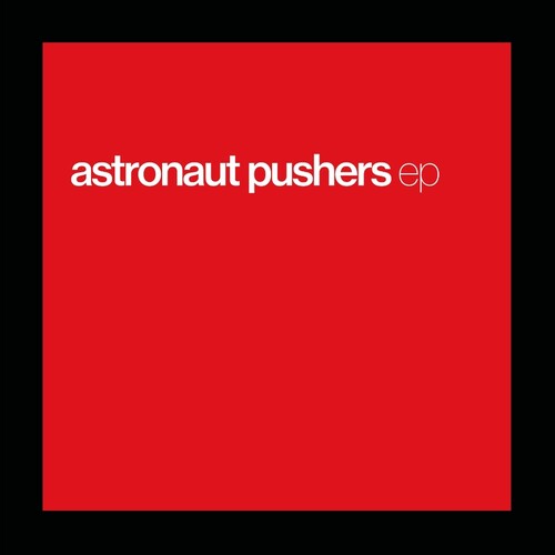 Astronaut Pushers - Ep [ Vinyl ]