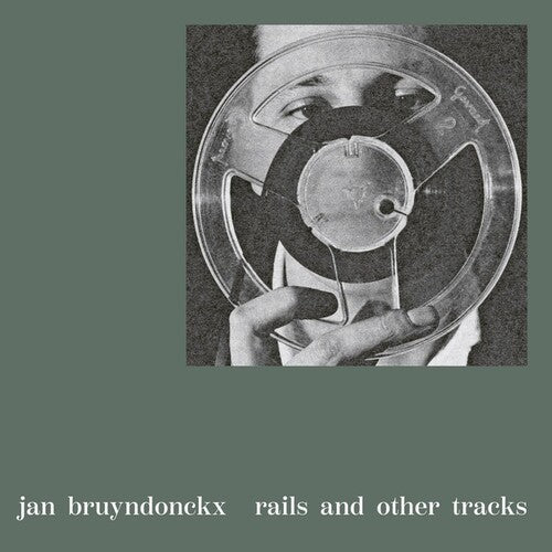 Jan Bruyndonckx - Rails and Other Tracks [ Vinyl ]