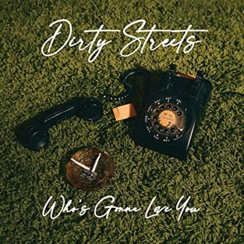 The Dirty Streets - Who's Gonna Love You [ Vinyl ]