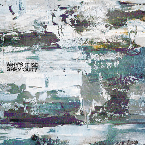 Why's It So Grey Out [ Vinyl ]
