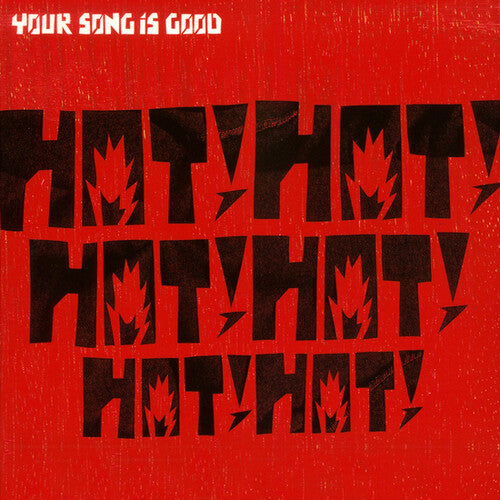Your Song Is Good - Hot! Hot! Hot! Hot! Hot! Hot! [ Vinyl ]