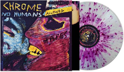 Chrome - No Humans Allowed [Purple/Clear Splatter] [ Vinyl ]
