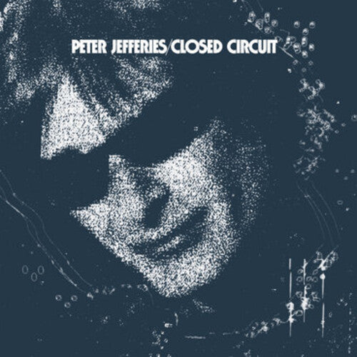 Peter Jefferies - Closed Circuit [ Vinyl ]