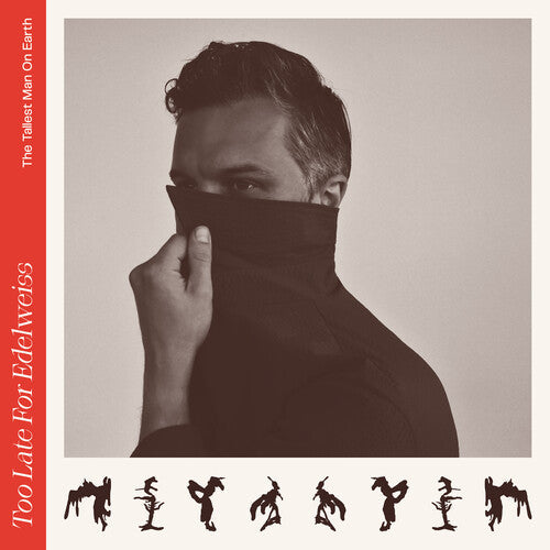The Tallest Man on Earth - Too Late For Edelweiss [ Vinyl ]