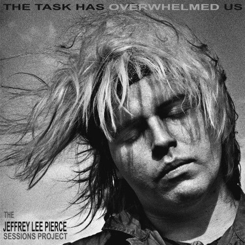 Jeffrey Lee Pierce - The Task Has Overwhelmed Us [ Vinyl ]