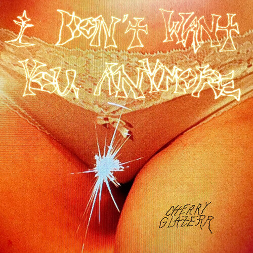 Cherry Glazerr - I Don't Want You Anymore [ Vinyl ]