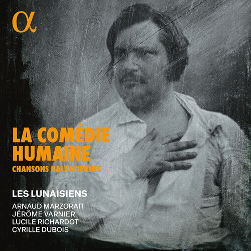 Lucile Richardot - La Comedie Humaine - Chansons balzaciennes