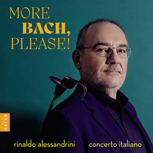 Rinaldo Alessandrini - More Bach, Please!