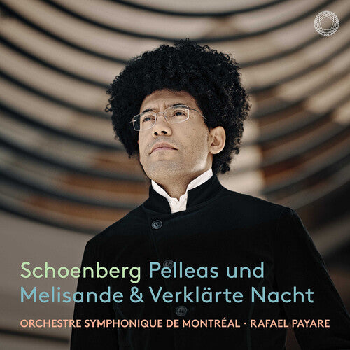 Rafael Payare - Schoenberg: Pelleas und Melisande; Verklarte Nacht
