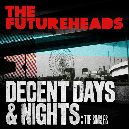 The Futureheads - Decent Days & Nights: The Singles Editon