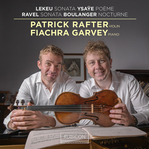 Patrick Rafter - Lekeu & Ravel: Violin Sonatas