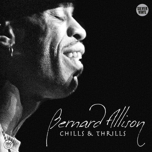 Bernard Allison - Chills & Thrills [Silver]