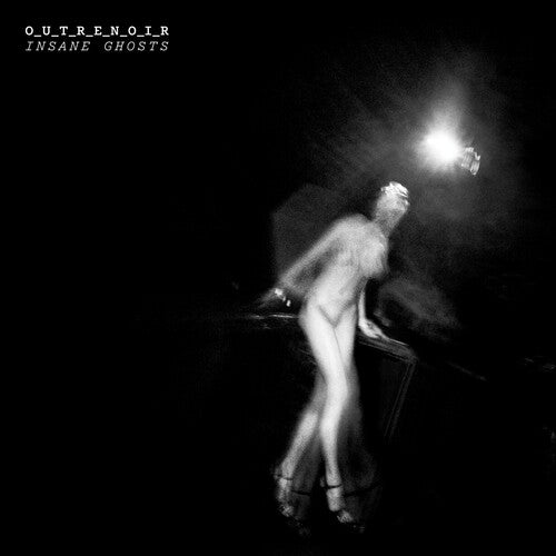 O_U_T_R_E_N_O_I_R (David Fenech & Mp Rixain) - Insane Ghosts