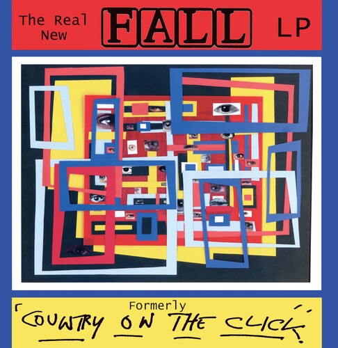 The Fall - Real New Fall FORMERLY 'Country On The Click' (The Complete Collectors Edition)