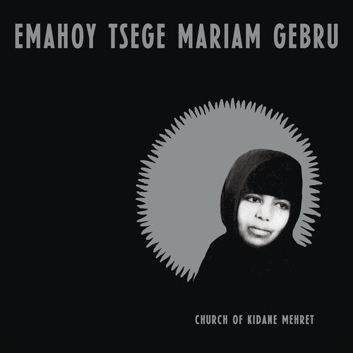 Emahoy Tsege Mariam Gebru - Church of Kidane Mehret [Clear]