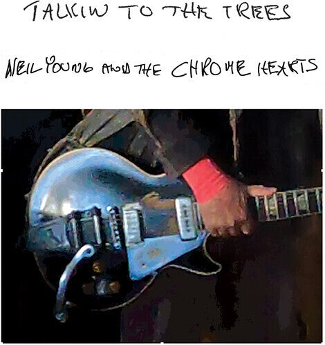 Neil Young and the Chrome Hearts - Talkin' To The Trees