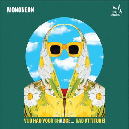 Mononeon - You Had Your Chance - Bad Attitude! [Light Green]