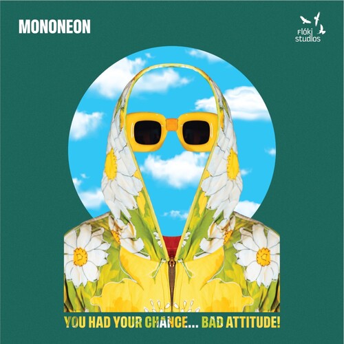 Mononeon - You Had Your Chance - Bad Attitude! [Light Green]