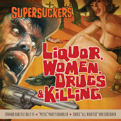 The Supersuckers - Liquor, Women, Drugs & Killing