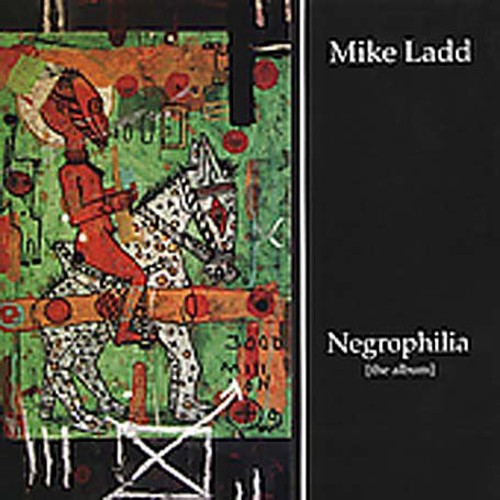 Mike Ladd - Negrophilia: The Album [ Vinyl ]