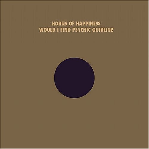 The Horns Of Happiness - Would I Find Your Psychic Guideline [ Vinyl ]