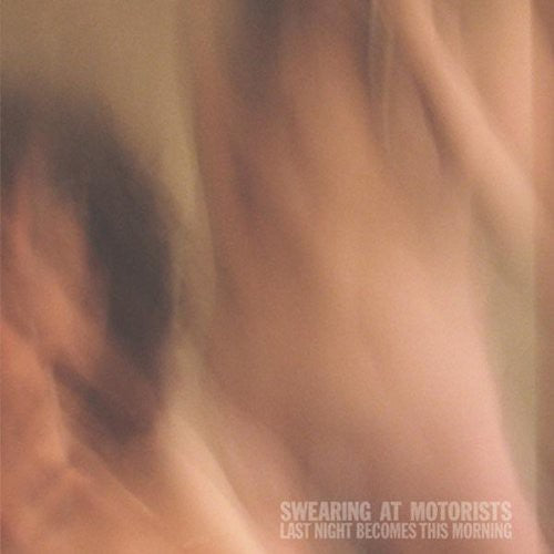 Swearing at Motorists - Last Night Becomes This Morning [ Vinyl ]