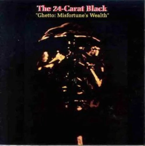 24-Carat Black - Ghetto: Misfortune's Wealth [ Vinyl ]