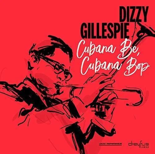 Dizzy Gillespie - Cubana Be Cubana Bop [ Vinyl ]