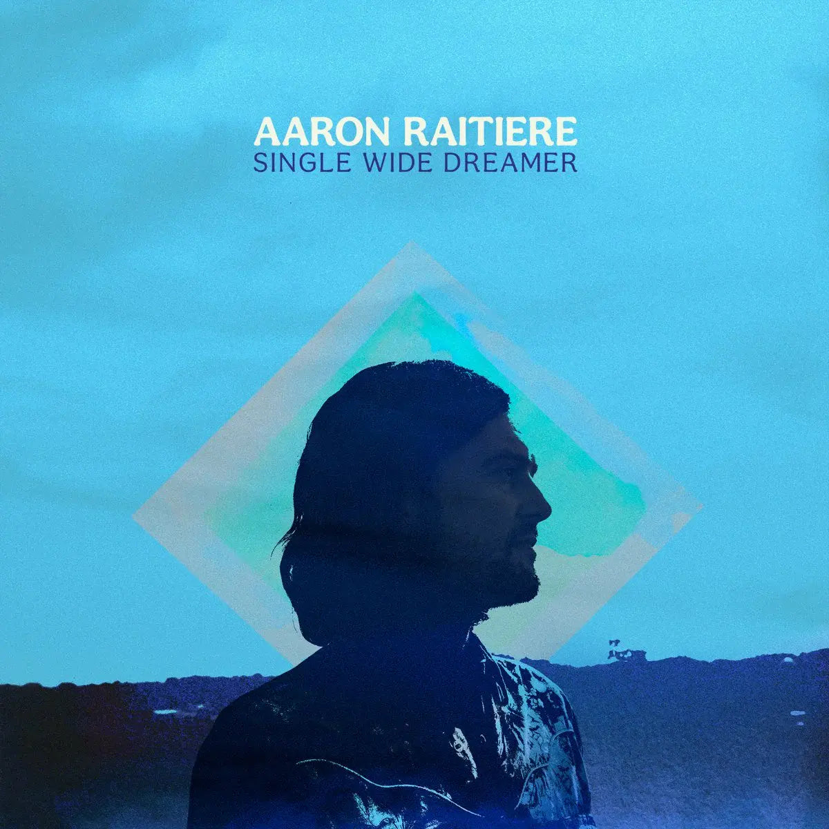 Aaron Raitiere - Single Wide Dreamer [ Vinyl ]
