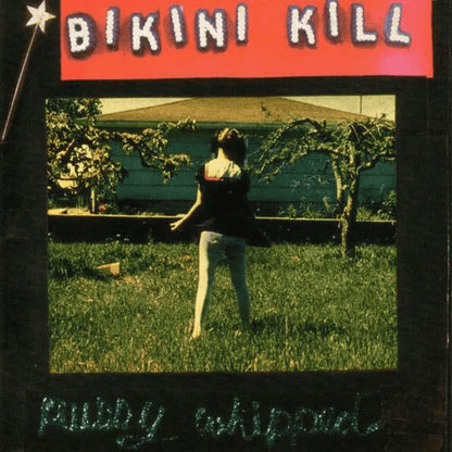 BIKINI KILL - Pussy Whipped Vinyl