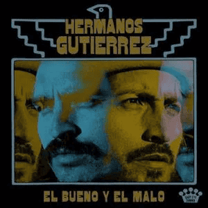 HERMANOS GUTIERREZ - El Bueno Y El Malo Vinyl { vinyl }
