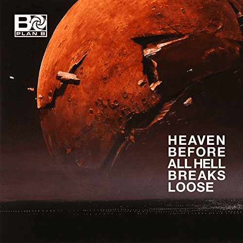 PLAN B - Heaven Before All Hell Breaks Loose Vinyl { vinyl }