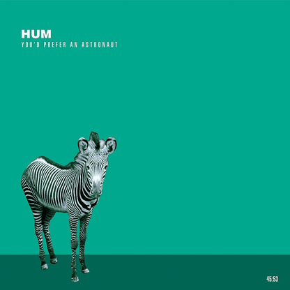 HUM - You'd Prefer An Astronaut Vinyl { vinyl }